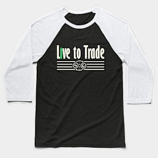 Live to Trader Baseball T-Shirt